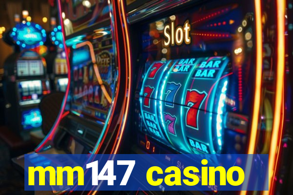 mm147 casino